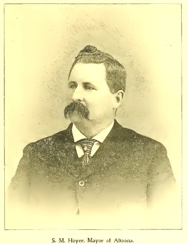 Mayor S. M. Hoyer, City of Altoona 1895